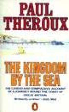 The Kingdom By the Sea by Paul Theroux