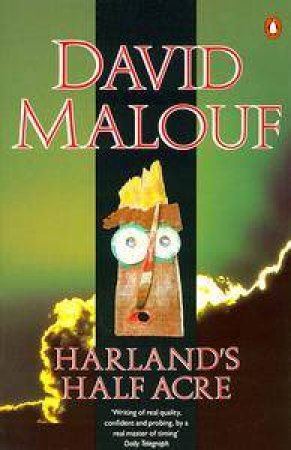 Harland's Half Acre by David Malouf