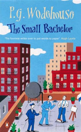The Small Bachelor by P G Wodehouse