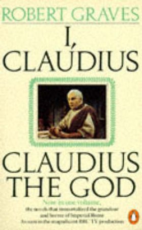 I, Claudius & Claudius The God by Robert Graves