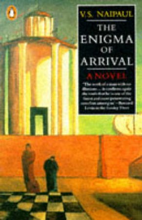 The Enigma Of Arrival by V S Naipaul