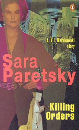 A V.I. Warshawski Novel: Killing Orders by Sara Paretsky