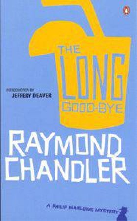 Long Good-bye: A Philip Marlowe Mystery by Raymond Chandler