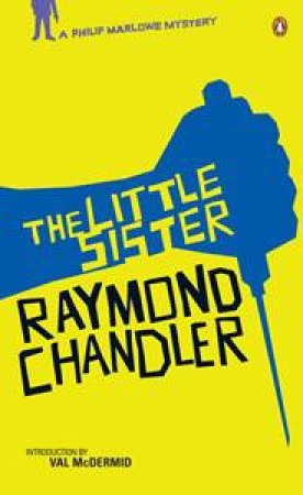 Little Sister: A Philip Marlowe Mystery by Raymond Chandler