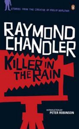 Killer in the Rain: A Philip Marlowe Mystery by Raymond Chandler