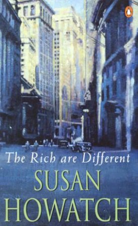 The Rich Are Different by Susan Howatch