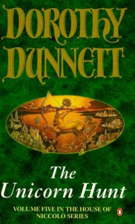 House Of Niccolo: The Unicorn Hunt by Dorothy Dunnett