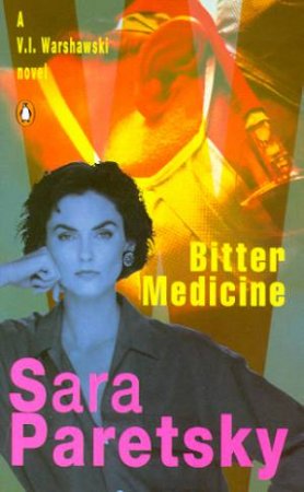 A V.I. Warshawski Novel: Bitter Medicine by Sara Paretsky