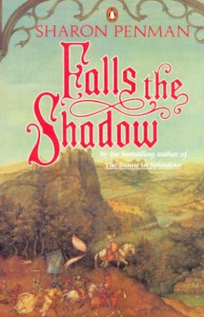 Falls The Shadow by Sharon Penman