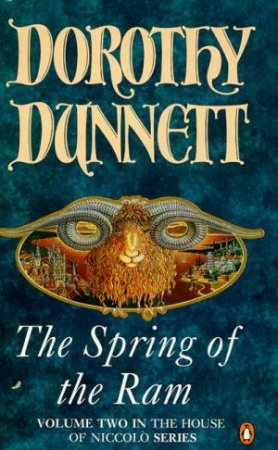 House of Niccolo: The Spring Of The Ram by Dorothy Dunnett