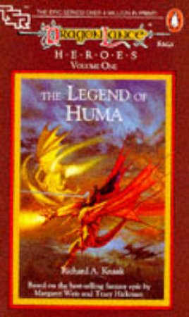 DragonLance Heroes The Legend Of Huma 1 by Richard Knaak