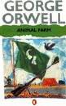 Animal Farm: A Fairy Story by George Orwell