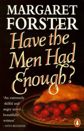 Have The Men Had Enough by Margaret Forster