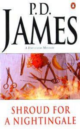 A Dalgliesh Mystery: Shroud for a Nightingale by P D James