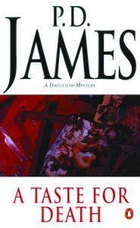 A Dalgliesh Mystery: A Taste for Death by P D James