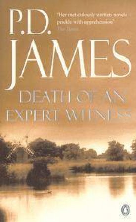 A Dalgliesh Mystery: Death of An Expert Witness by P D James