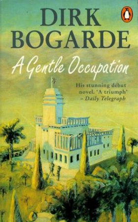 A Gentle Occupation by Dirk Bogarde