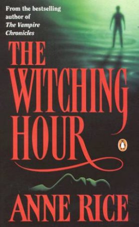 The Witching Hour by Anne Rice