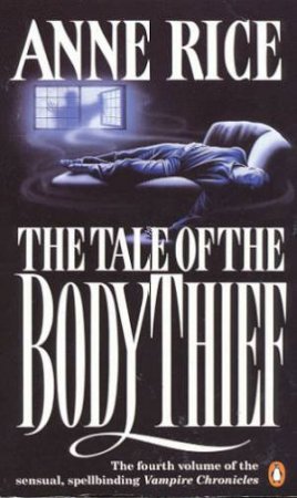 The Tale Of The Body Thief by Anne Rice