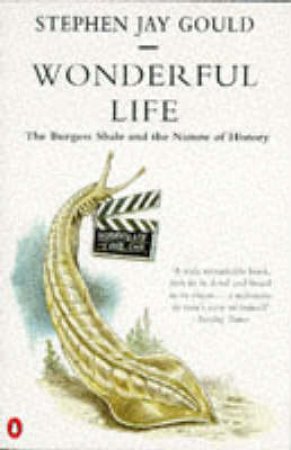 Wonderful Life: The Burgess Shale & the Nature of History by Stephen Jay Gould