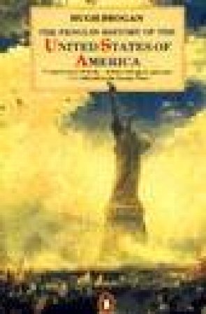 The Penguin History Of The United States Of America by Hugh Brogan