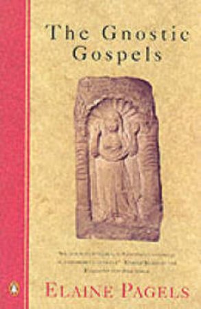 The Gnostic Gospels by Elaine Pagels