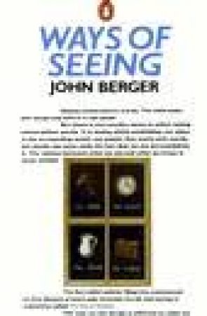 Ways of Seeing by John Berger