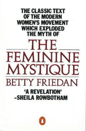 The Feminine Mystique by Betty Friedan