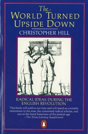 The World Turned Upside Down by Christopher Hill