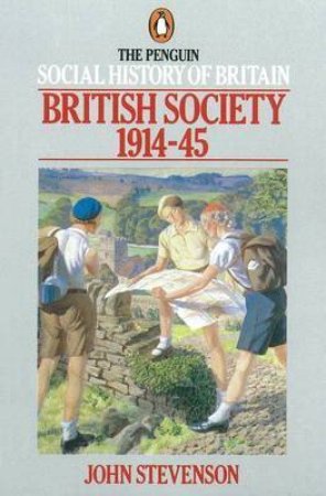 PSHB: British Society 1914-1945 by John Stevenson