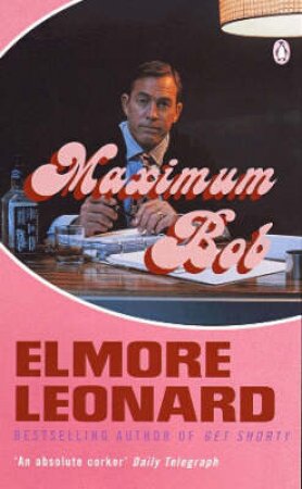 Maximum Bob by Elmore Leonard