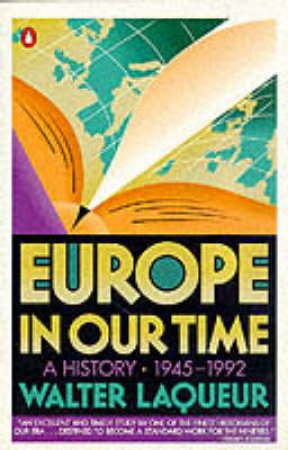 Europe In Our Time: A History 1945-1992 by Walter Laqueur