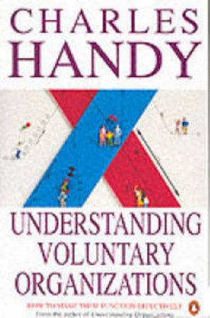 Understanding Voluntary Organizations by Charles B Handy