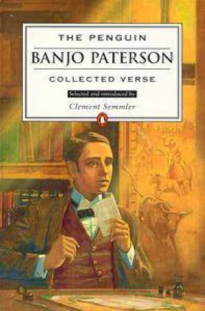 The Penguin Banjo Paterson: Collected Verse by Andrew Barton Paterson