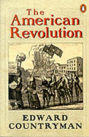 The American Revolution by Edward Countryman