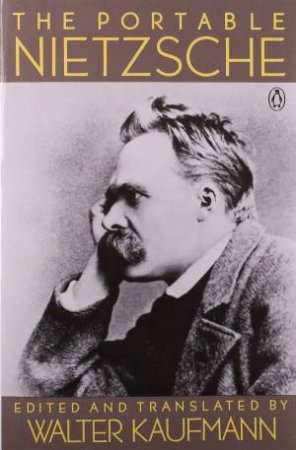 Penguin Classics: The Portable Nietzsche by Friderich Nietzsche