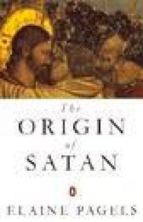 The Origin of Satan by Elaine Pagels