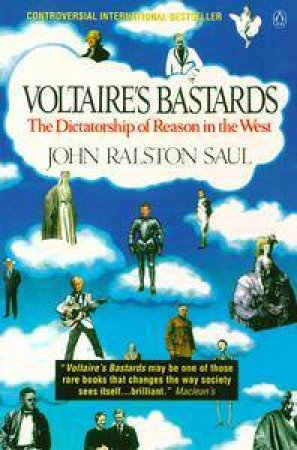 Voltaire's Bastards by John Ralston Saul