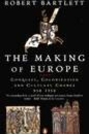 The Making of Europe by Robert Bartlett