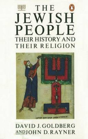 The Jewish People: Their History And Their Religion by David J Goldberg