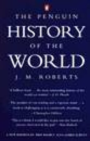 The Penguin History Of The World by J M Roberts