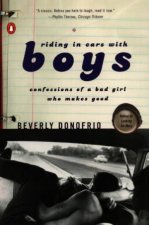 Riding In Cars With Boys Confessions Of A Bad Girl Who Makes Good