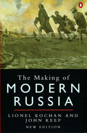 The Making Of Modern Russia by Lionel Kochan