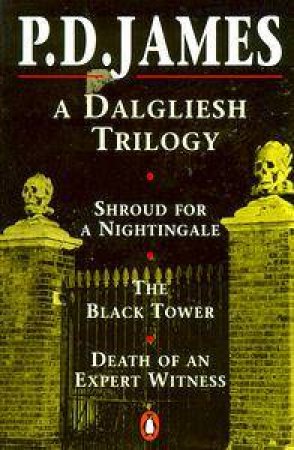 A Dalgliesh Trilogy by P D James