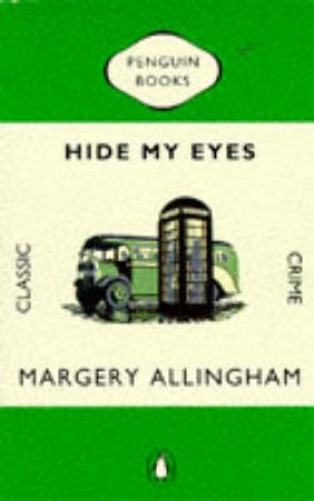 Hide My Eyes by Margery Allingham