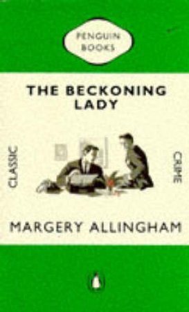 Penguin Classic Crime: The Beckoning Lady by Margery Allingham