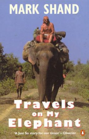 Travels On My Elephant by Mark Shand