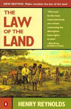 The Law of the Land by Henry Reynolds