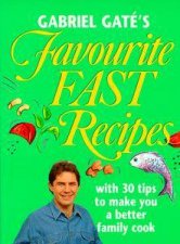 Gabriel Gats Favourite Fast Recipes