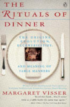 Rituals of Dinner by Margaret Visser